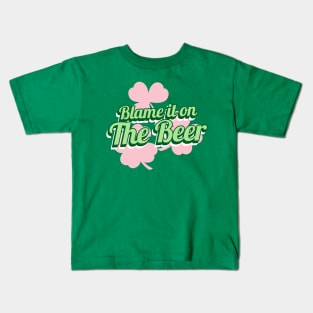 Blame it on the Beer St Paddys day Irish Kids T-Shirt